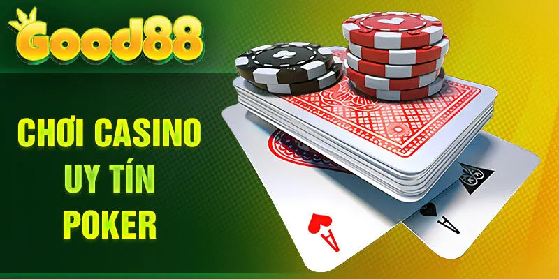 Chơi casino uy tín Poker