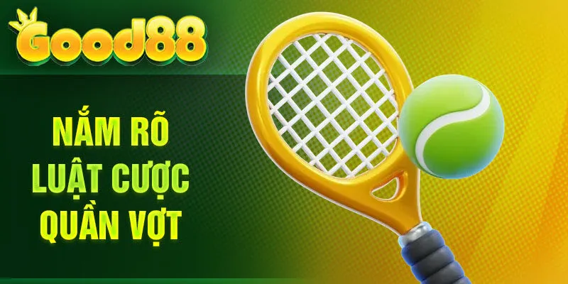Nắm rõ luật cược quần vợt